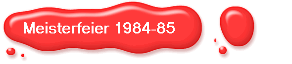 Meisterfeier 1984-85